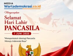 Media Warta Demokrasi Mengucapkan Selamat Hari Lahir Pancasila, Momentum Memperkuat Persatuan Bangsa